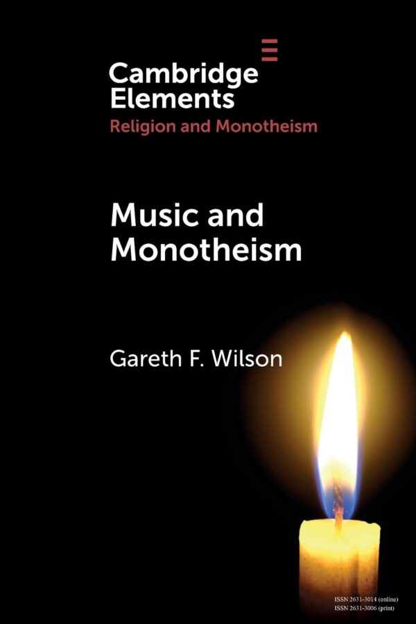 Music and Monotheism (Elements in Religion and Monotheism)