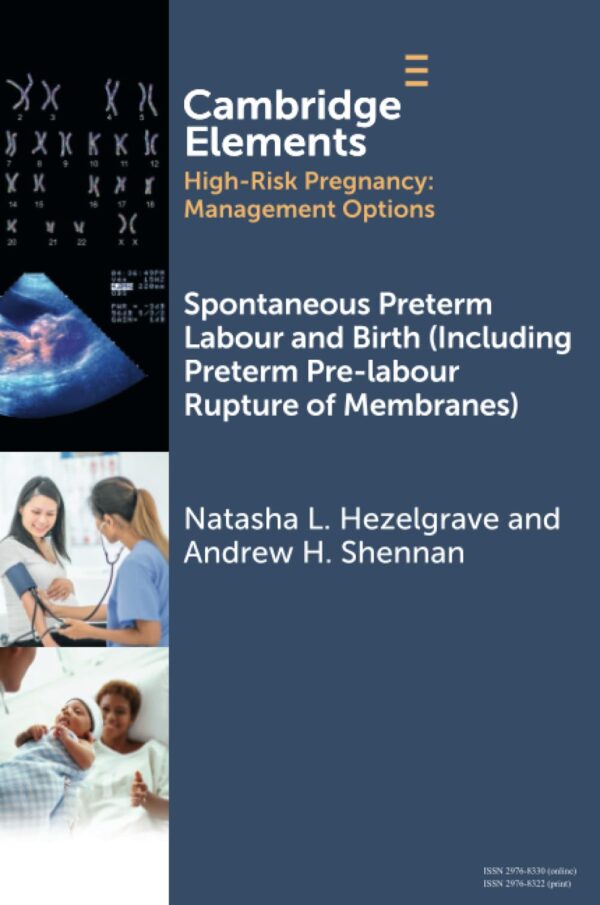 Spontaneous Preterm Labour and Birth: Including Preterm Pre-Labour Rupture of Membranes