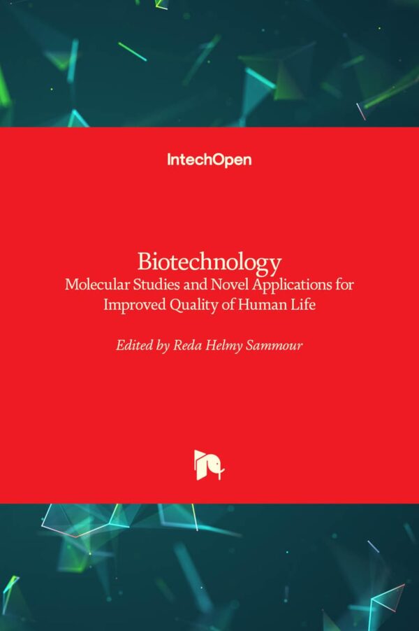 Biotechnology Molecular Studies and Novel Applications For Improved Quality of Human Life