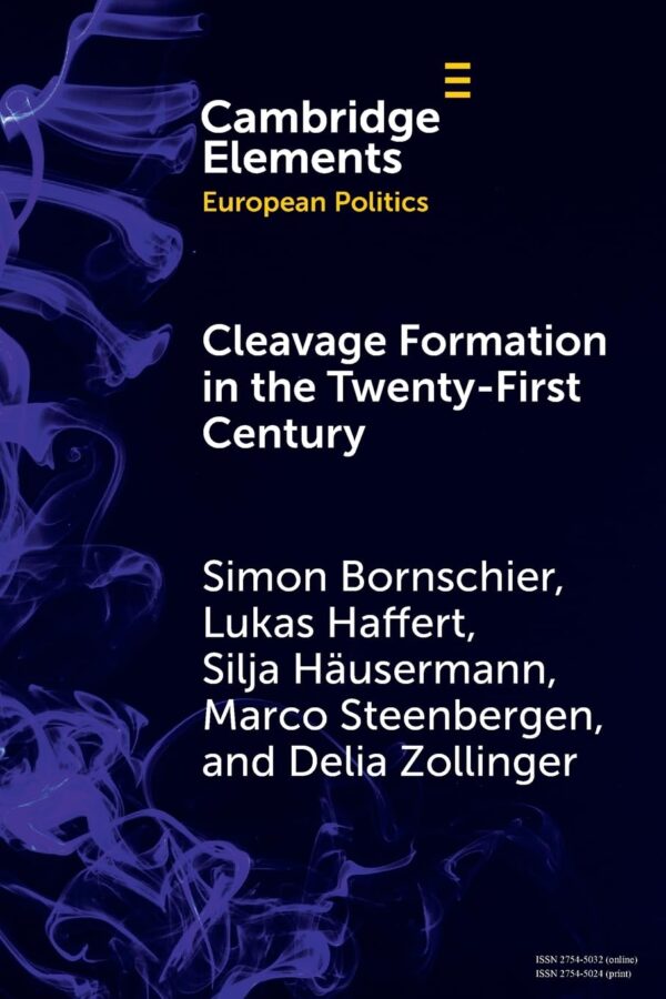 Cleavage Formation in the 21st Century: How Social Identities Shape Voting Behavior in Contexts of Electoral Realignment (Elements in European Politics)