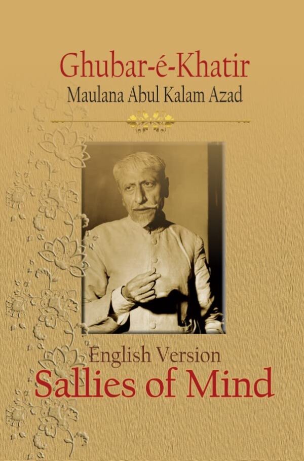 GHUBAR-E-KHATIR (SALLIES OF MIND)
