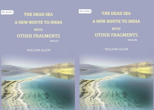 The Dead sea, a new route to India: with other fragments 2 Vols. Set [Hardcover]