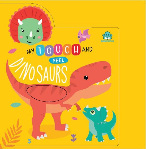 MY TOUCH AND FEEL DINOSAURS