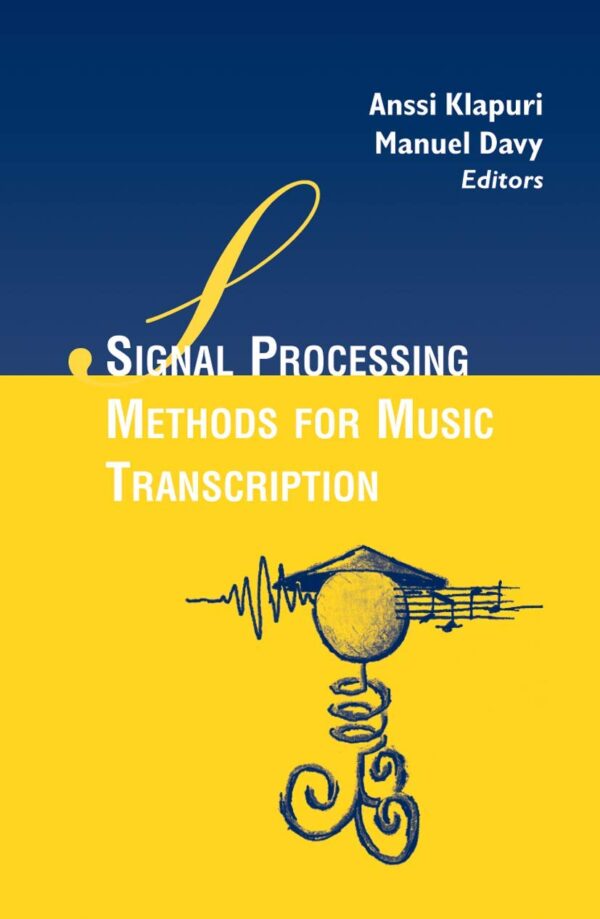 SIGNAL PROCESSING METHODS FOR MUSIC TRANSCRIPTION (HB)