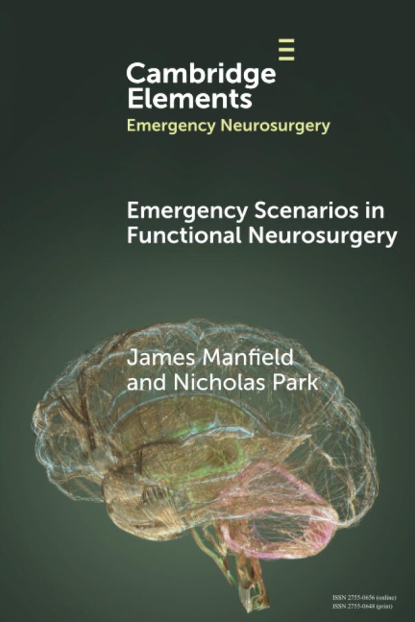 Emergency Scenarios in Functional Neurosurgery (Elements in Emergency Neurosurgery)