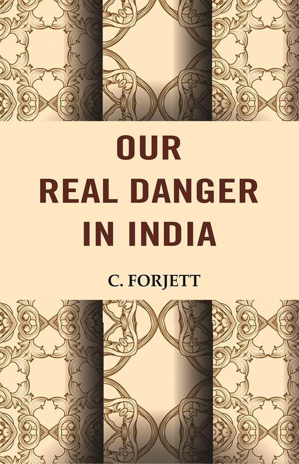 Our Real Danger in India [Hardcover]
