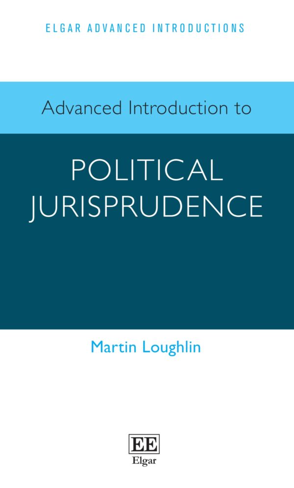Advanced Introduction to Political Jurisprudence (Elgar Advanced Introductions)