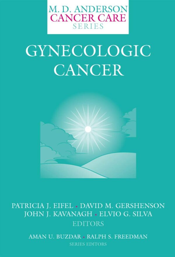 GYNECOLOGIC CANCER (M.D. ANDERSON CANCER CARE SERIES, VOLUME 5)
