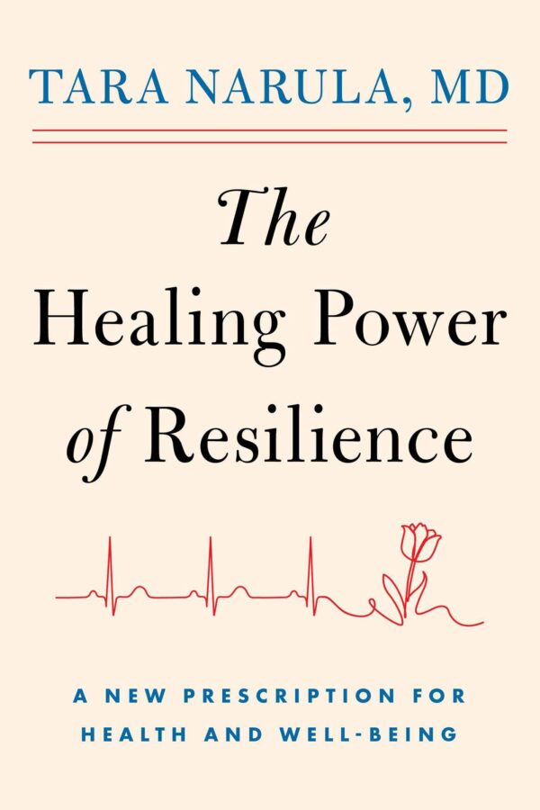 The Healing Power Of Resilience: A New Prescription for Health and Well-being