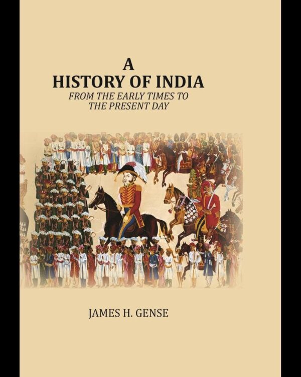 A History Of India: From the early times to the present day [Hardcover]