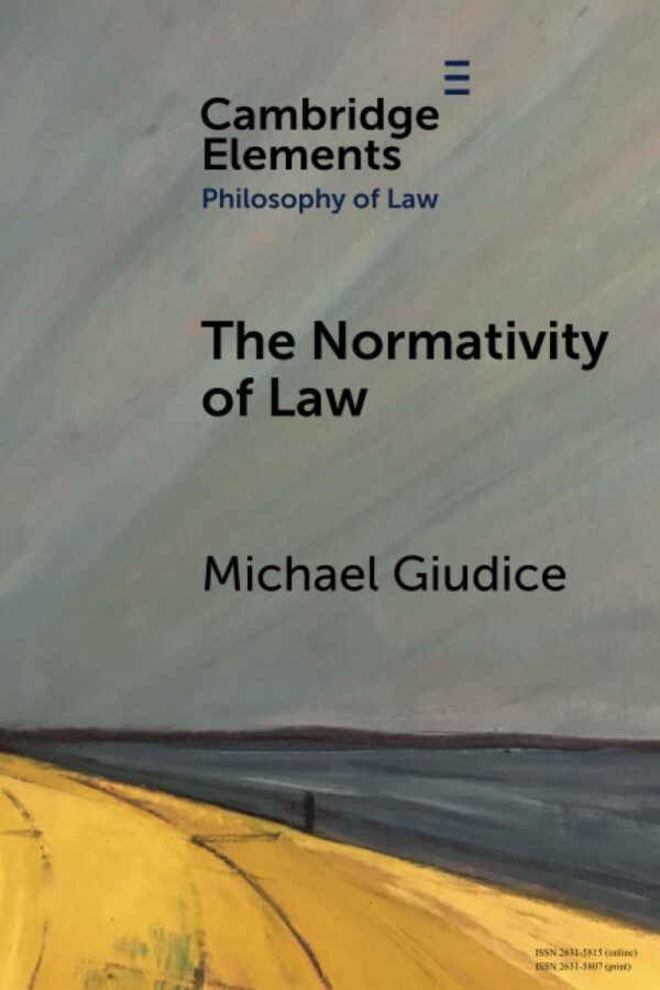 The Normativity of Law (Elements in Philosophy of Law)
