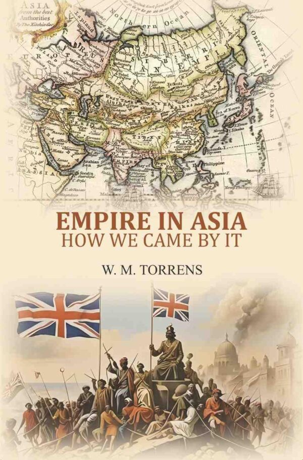 Empire in Asia: how we came by it [Hardcover]