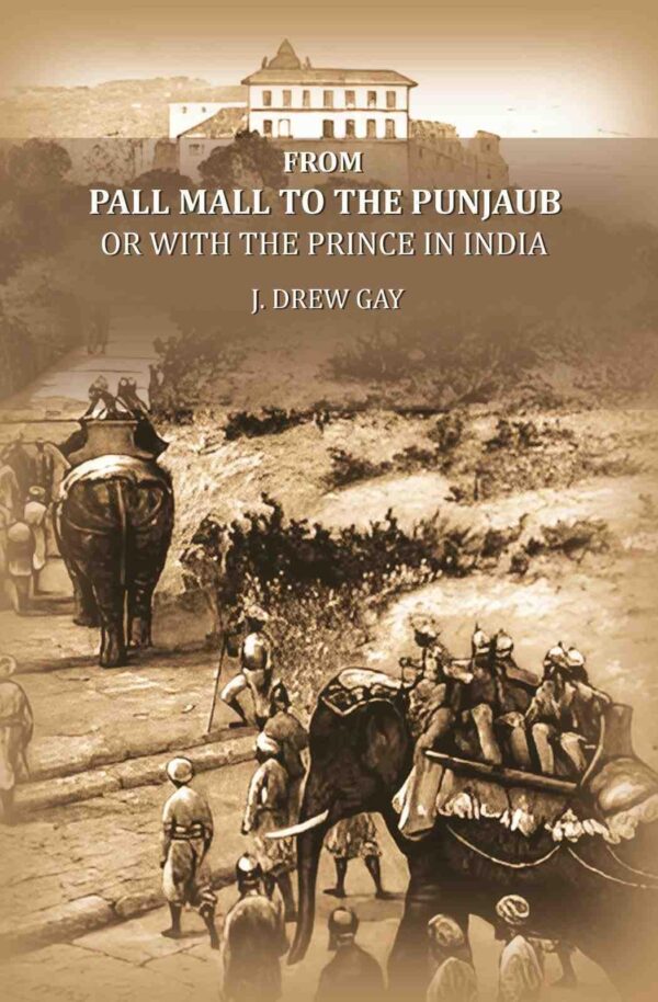 From Pall Mall to the Punjaub: or with the Prince in India [Hardcover]