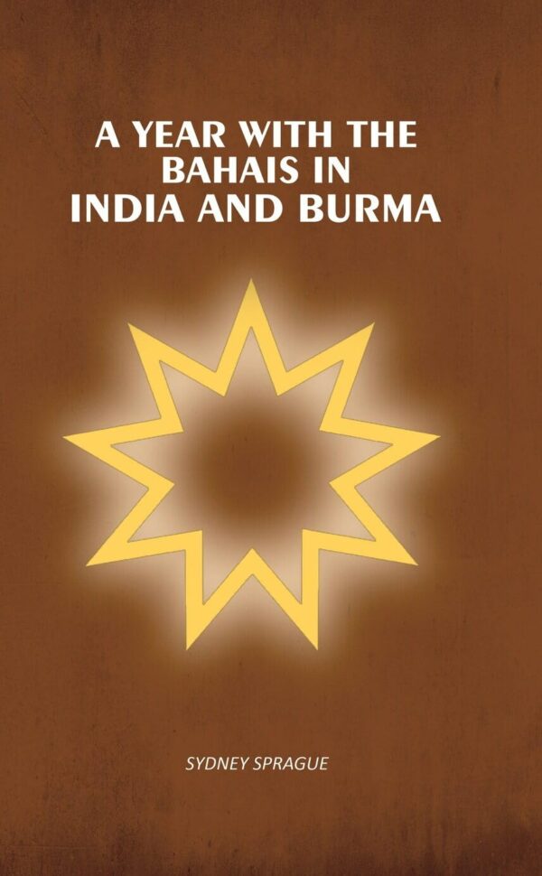 A Year With the Bahais in India and Burma