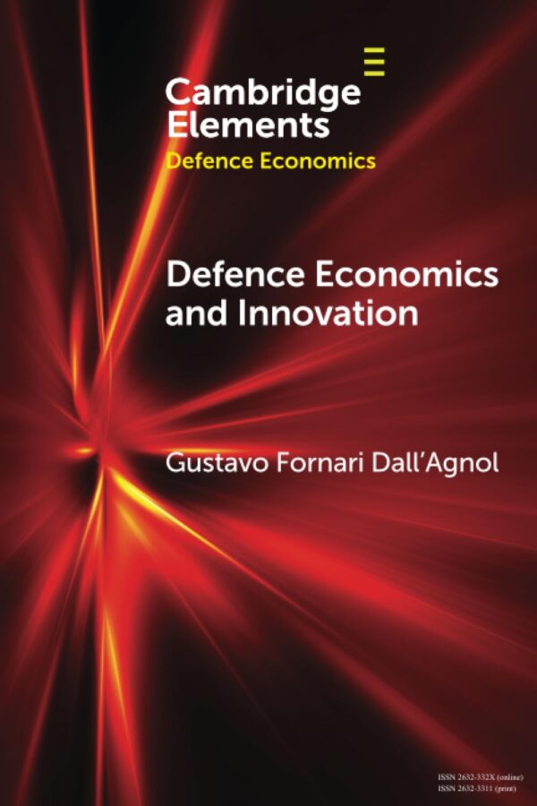 Defence Economics and Innovation: The Political Economy of Large-Scale Defence Projects (Elements in Defence Economics)