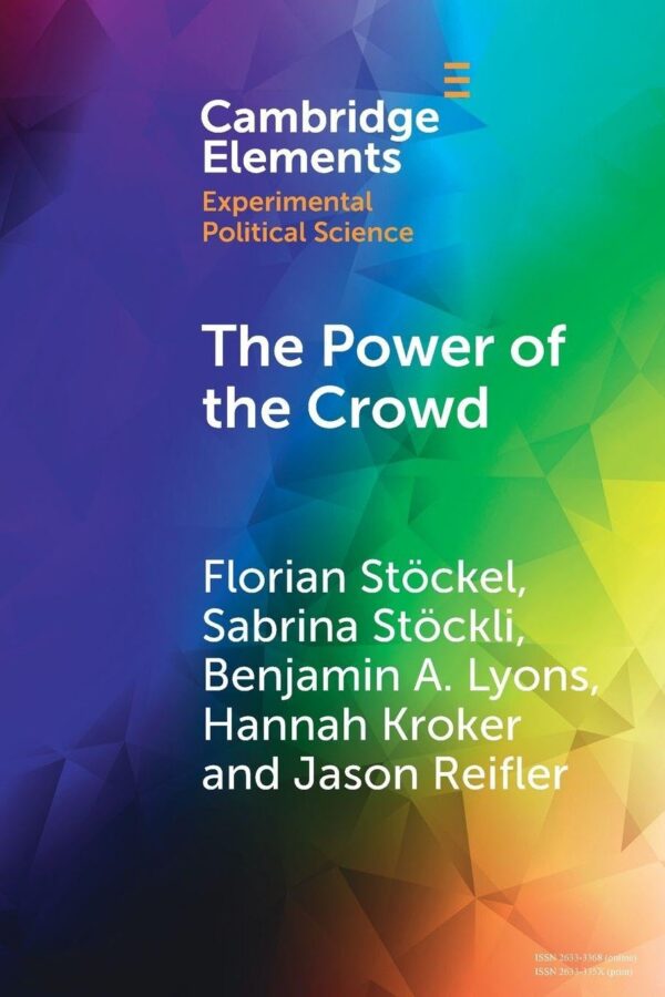 The Power of the Crowd: How the Public Can Both Spoil and Improve Social Media as a Source of Information (Elements in Experimental Political Science)