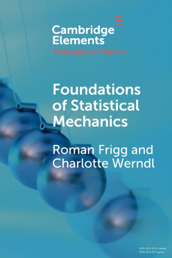 Foundations of Statistical Mechanics (Elements in the Philosophy of Physics)