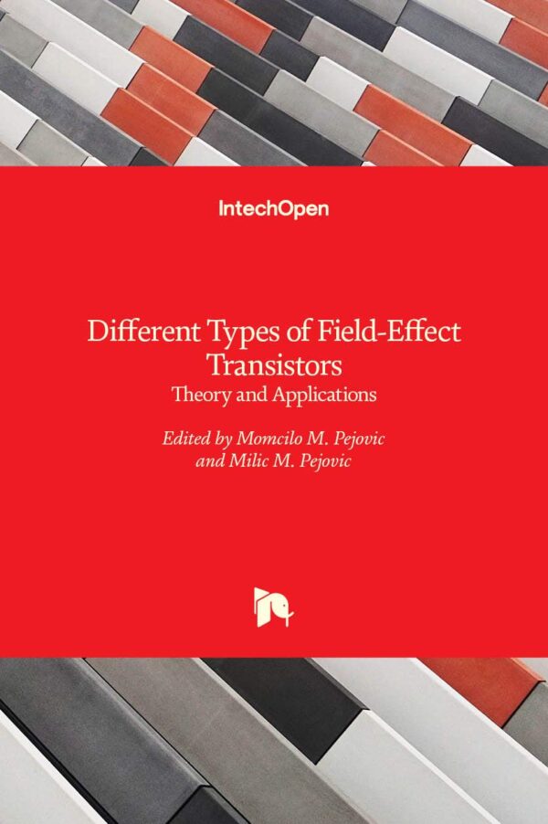 Different Types of Field-Effect Transistors: Theory and Applications