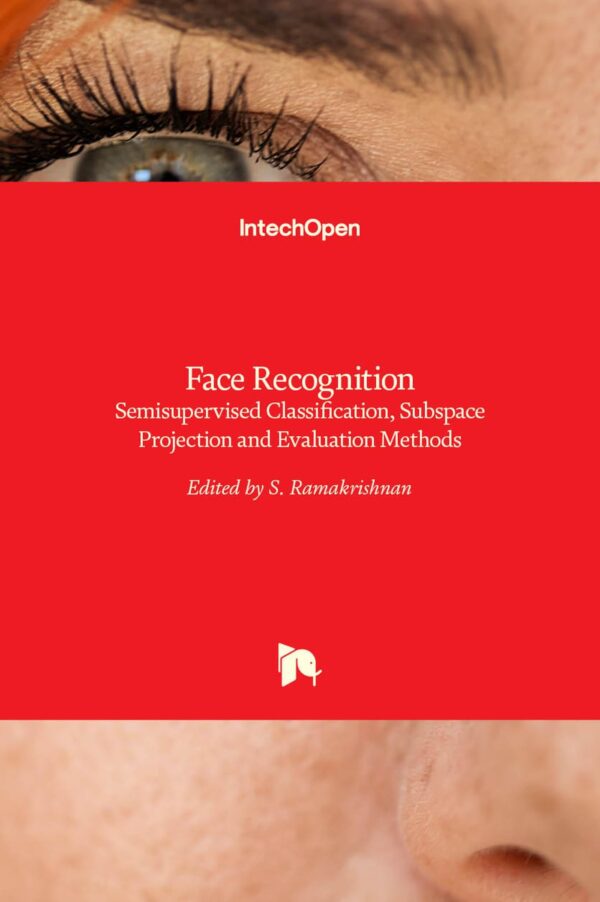 FACE RECOGNITION SEMISUPERVISED CLASSIFICATION SUBSPACE PROJECTION AND EVALUATION METHODS (HB 2017)