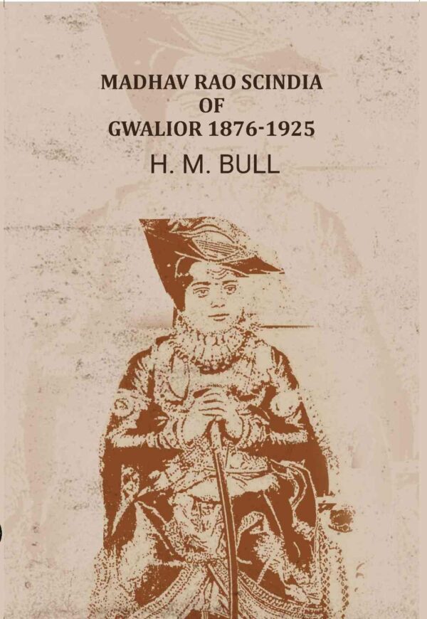 Madhav Rao Scindia of Gwalior 1876-1925