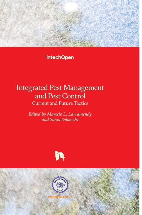 Integrated Pest Management and Pest Control: Current and Future Tactics