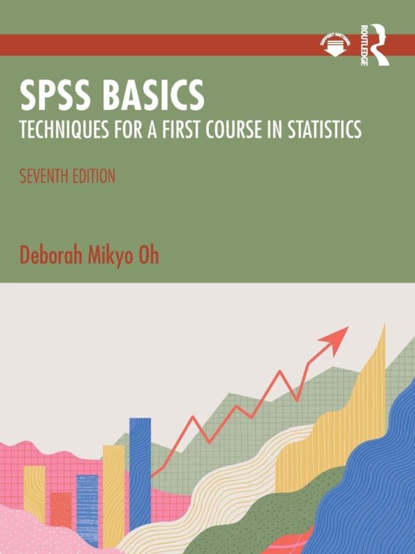 Spss Basics: Techniques for a First Course in Statistics