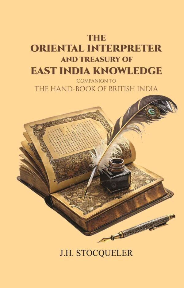 The Oriental Interpreter and Treasury of East India Knowledge : Companion To "The Hand-book Of British India