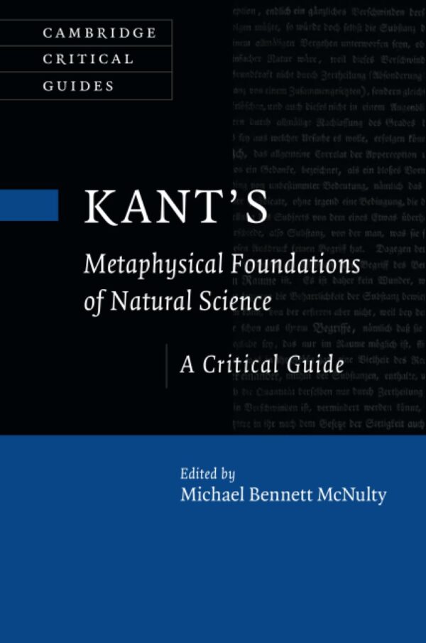 Kant's Metaphysical Foundations of Natural Science: A Critical Guide (Cambridge Critical Guides)