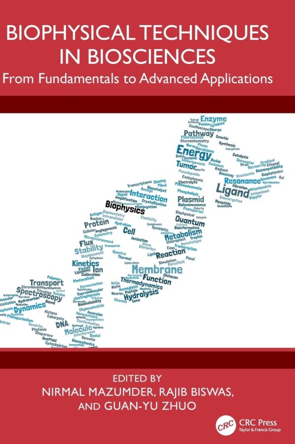 Biophysical Techniques in Biosciences: From Fundamentals to Advanced Applications