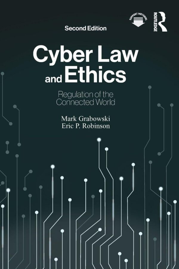 Cyber Law and Ethics: Regulation of the Connected World