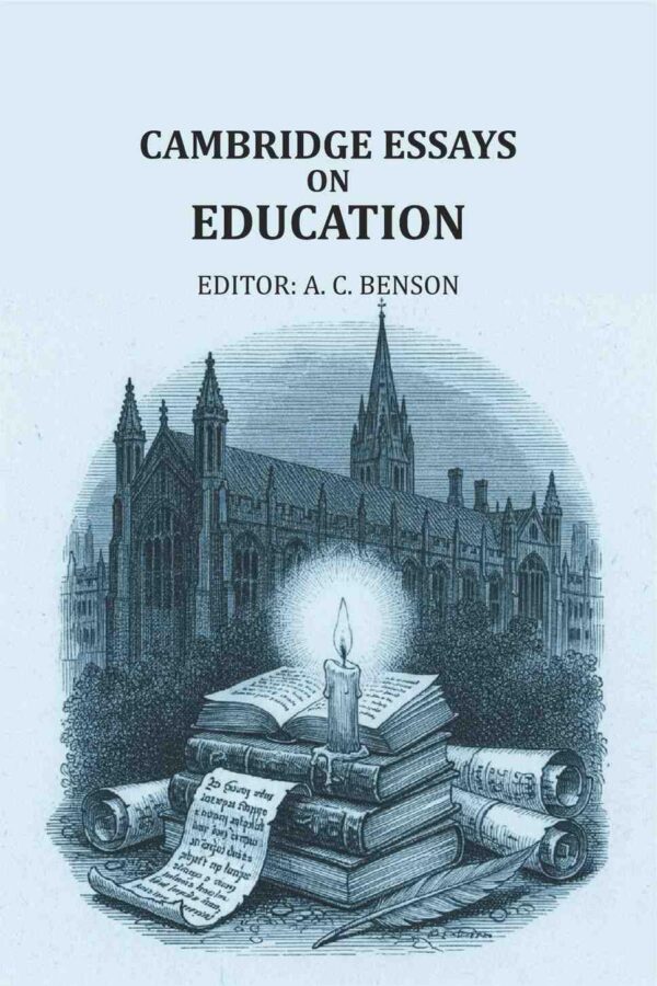 Cambridge essays on education [Hardcover]