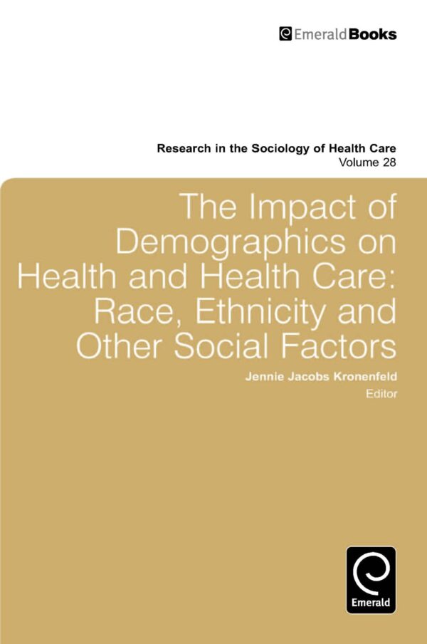 The Impact of Demographics on Health and Health Care: Race, Ethnicity and Other Social Factors (28)