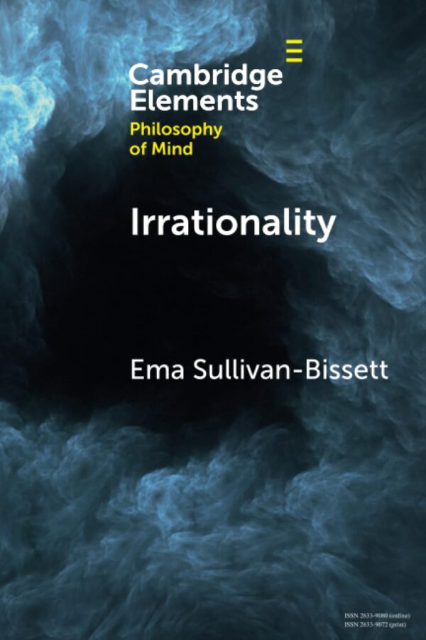 Irrationality (Elements in Philosophy of Mind)