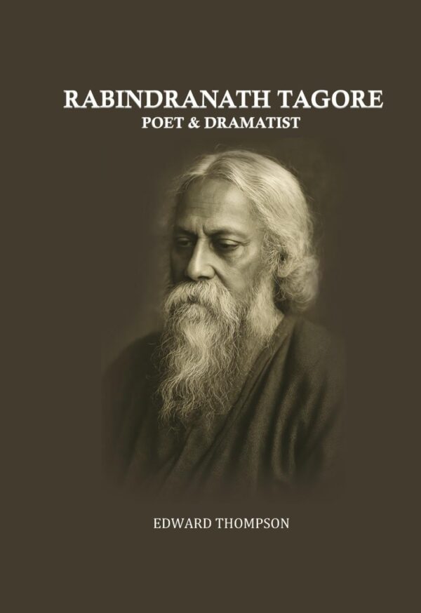 Rabindranath Tagore: Poet & Dramatist [Hardcover]