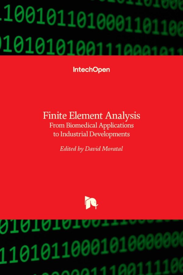 FINITE ELEMENT ANALYSIS FROM BIOMEDICAL APPLICATIONS TO INDUSTRIAL DEVELOPMENTS (HB 2014)