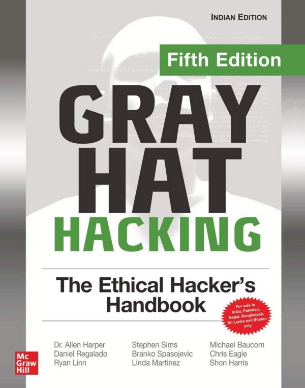 Gray Hat Hacking: The Ethical Hacker's Handbook, Fifth Edition