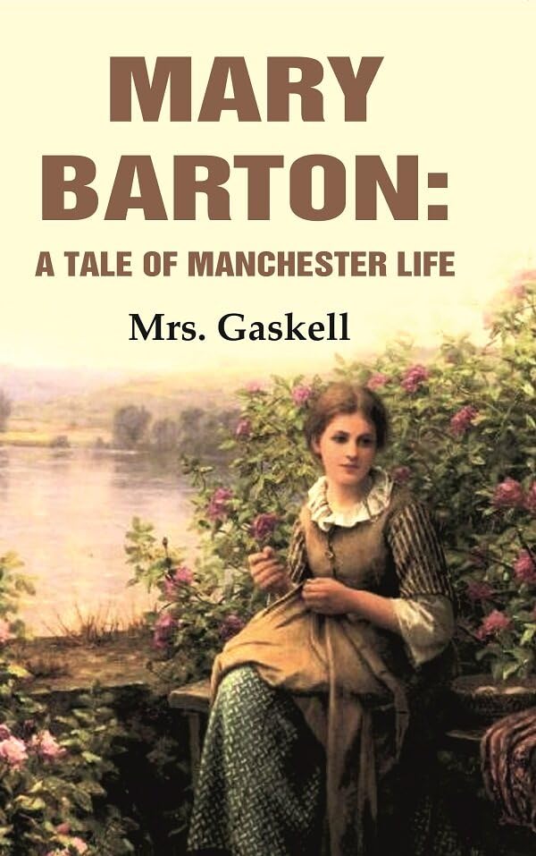 Mary Barton: A Tale of Manchester Life [Hardcover]