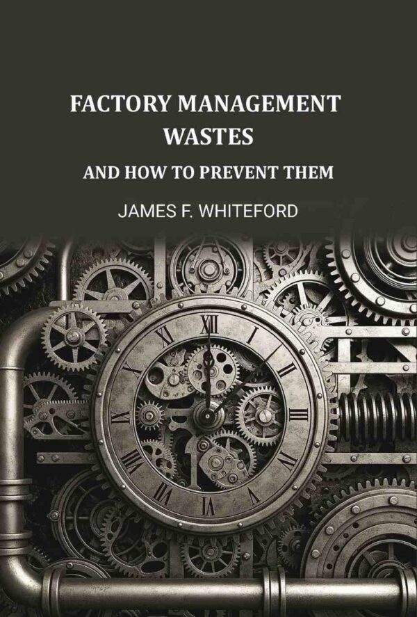 Factory Management Wastes: And How to Prevent Them [Hardcover]