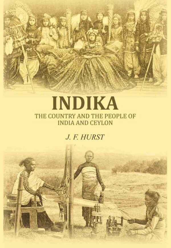 Indika: The country and the people of India and Ceylon [Hardcover]