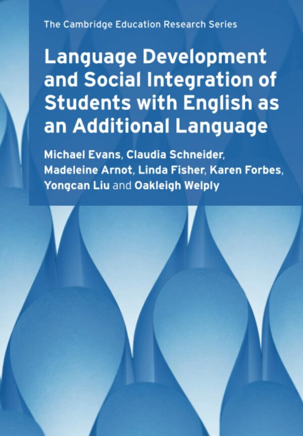 Language Development and Social Integration of Students with English as an Additional Language (Cambridge Education Research)