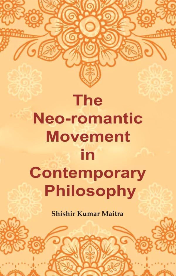 The Neo-romantic Movement in Contemporary Philosophy [Hardcover]