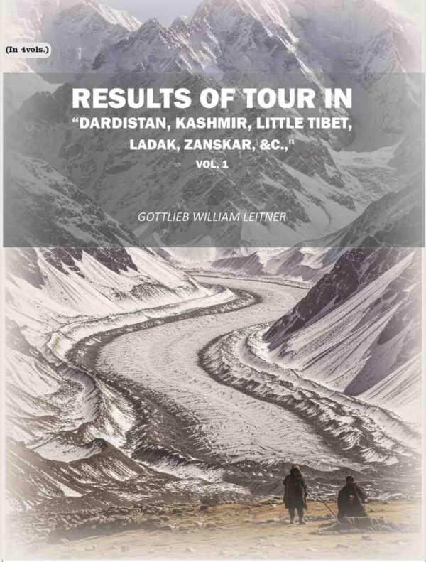 Results of tour in "Dardistan, Kashmir, Little Tibet, Ladak, Zanskar 1st [Hardcover]