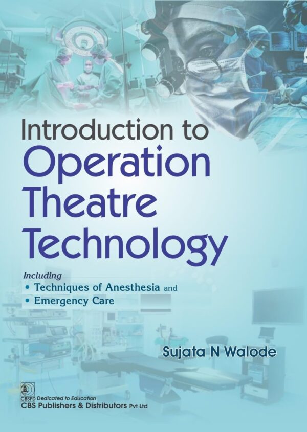Introduction to Operation Theatre Technology || Including Techniques of Anesthesia and Emergency Care || (PB 2026)