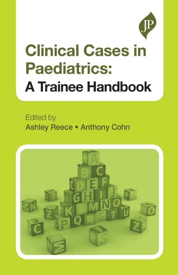 Clinical Cases in Paediatrics: A Trainee Handbook