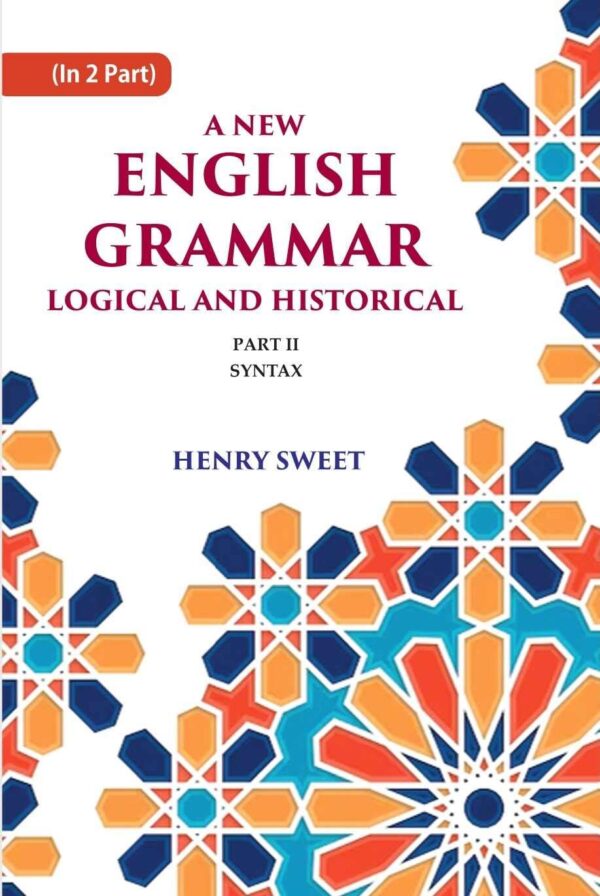 A New English Grammar Logical and Historical: Syntax 2nd [Hardcover]