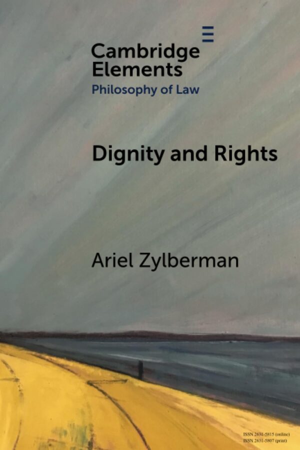 Dignity and Rights (Elements in Philosophy of Law)