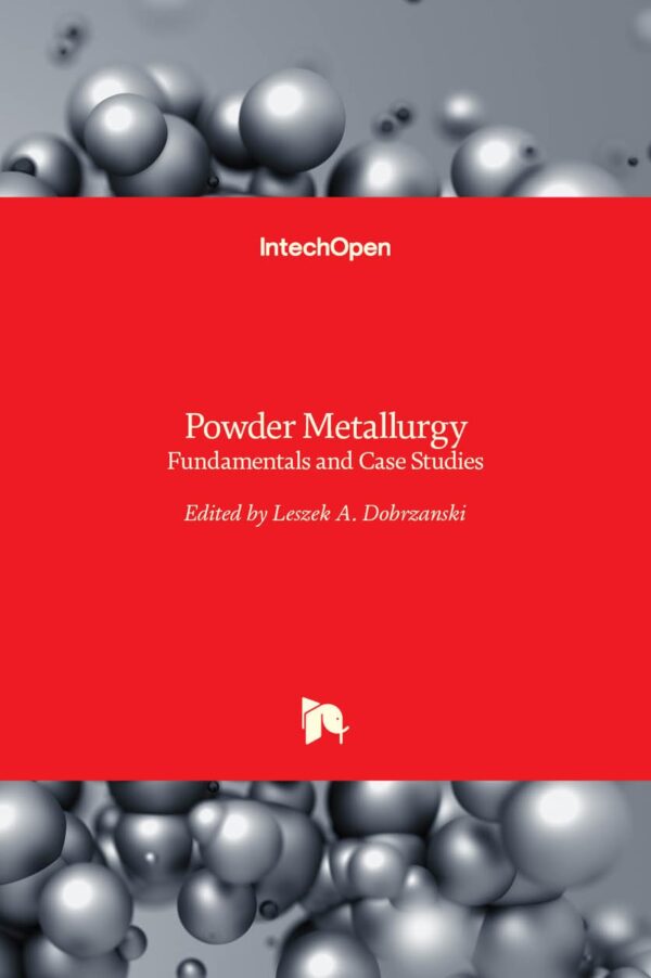 Powder Metallurgy: Fundamentals and Case Studies