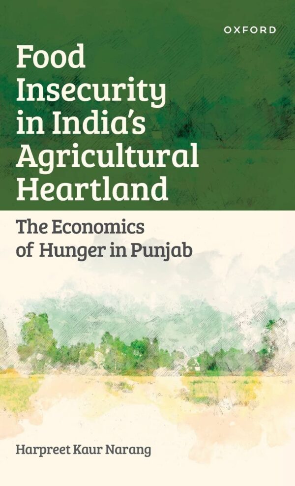 FOOD INSECURITY IN INDIA'S AGRICULTURAL HEARTLAND