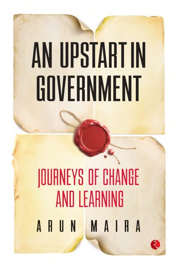 An Upstart in Government: Journeys of Change and Learning