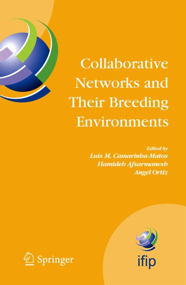 COLLABORATIVE NETWORKS AND THEIR BREEDING ENVIRONMENTS: IFIP TC 5 WG 5.5 Sixth IFIP Working Conference on VIRTUAL ENTERPRISES, 26-28 September 2005, ... in Information and Communication Technology)